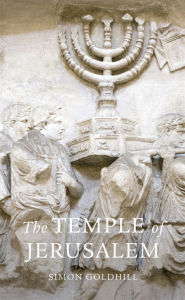 Title: The Temple of Jerusalem, Author: Simon Goldhill