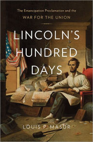 Lincoln's Hundred Days: The Emancipation Proclamation and the War for the Union
