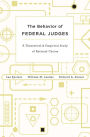 The Behavior of Federal Judges: A Theoretical and Empirical Study of Rational Choice