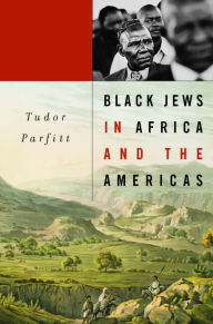 Title: Black Jews in Africa and the Americas, Author: Tudor Parfitt