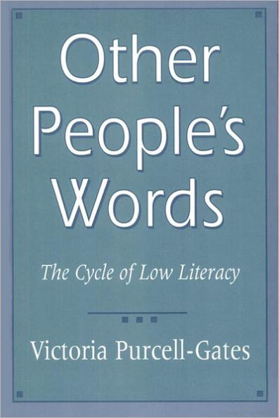 Other People's Words: The Cycle of Low Literacy