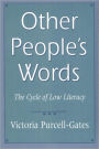 Other People's Words: The Cycle of Low Literacy