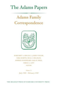 Title: Adams Family Correspondence, Volume 11: July 1795-February 1797, Author: Adams Family