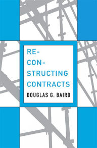 Title: Reconstructing Contracts, Author: Douglas G. Baird
