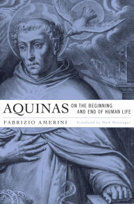 Title: Aquinas on the Beginning and End of Human Life, Author: Fabrizio Amerini