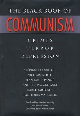 The Black Book of Communism: Crimes, Terror, Repression