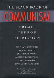 Title: The Black Book of Communism: Crimes, Terror, Repression, Author: Stéphane Courtois