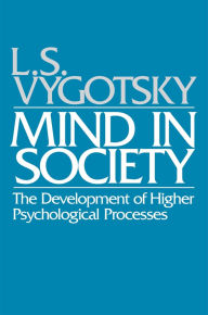 Mind in Society: The Development of Higher Psychological Processes