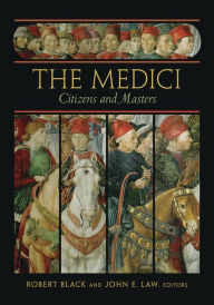 Title: The Medici: Citizens and Masters, Author: Robert Black