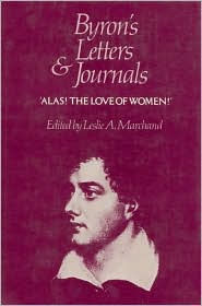 Title: Byron's Letters and Journals, Volume III: 'Alas! the love of women,' 1813-1814, Author: George Gordon Byron