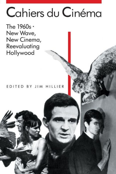Cahiers du Cinéma: The 1960s (1960-1968): New Wave, New Cinema, Reevaluating Hollywood / Edition 1