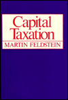 Title: Capital Taxation, Author: Martin Feldstein