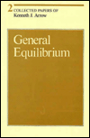 Collected Papers of Kenneth J. Arrow, Volume 2: General Equilibrium