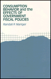 Title: Consumption Behavior and the Effects of Government Fiscal Policies, Author: Randall P. Mariger