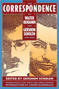 Title: The Correspondence of Walter Benjamin and Gershom Scholem, 1932-1940 / Edition 1, Author: Gershom Scholem