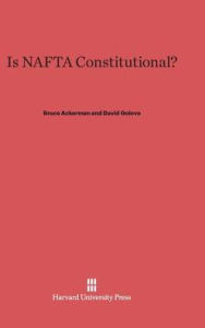 Title: Is NAFTA Constitutional?, Author: Bruce Ackerman