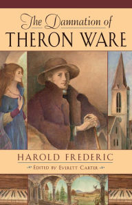 Title: The Damnation of Theron Ware / Edition 1, Author: Harold Frederic