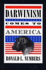 Title: Darwinism Comes to America / Edition 1, Author: Ronald L. Numbers