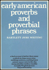 Early American Proverbs and Proverbial Phrases