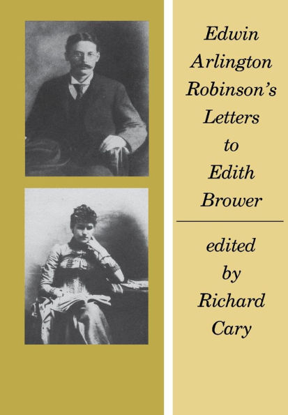Edwin Arlington Robinson's Letters to Edith Brower