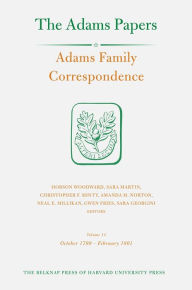 Title: Adams Family Correspondence, Volume 14: October 1799 - February 1801, Author: Adams Family