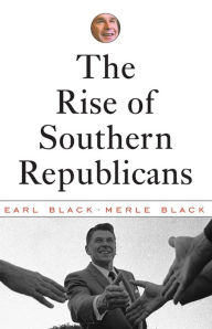 Title: The Rise of Southern Republicans, Author: Earl Black