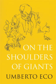 Title: On the Shoulders of Giants, Author: Umberto Eco