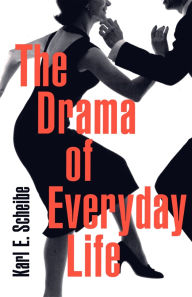 Title: The Drama of Everyday Life, Author: Karl Scheibe