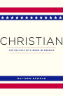 Christian: The Politics of a Word in America