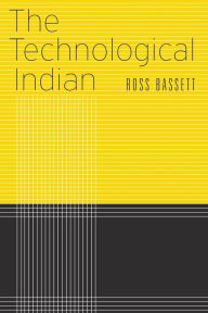 Title: The Technological Indian, Author: Ross Bassett