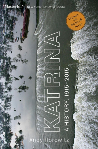 Katrina: A History, 1915-2015