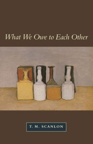 Title: What We Owe to Each Other, Author: T. M. Scanlon