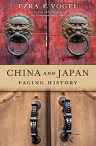 Title: China and Japan: Facing History, Author: Ezra F. Vogel