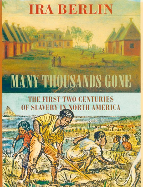 Many Thousands Gone: The First Two Centuries of Slavery in North America