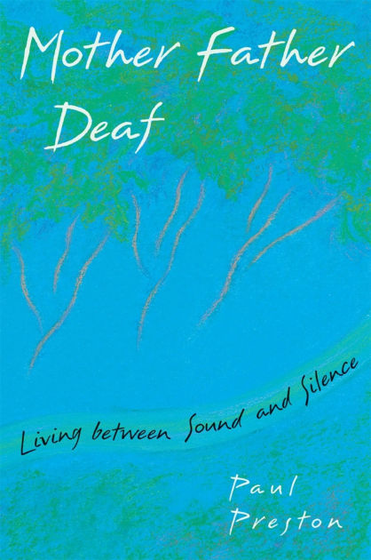 Mother father deaf living between sound and silence by paul preston essay 06 picture