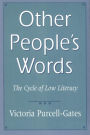 Other People's Words: The Cycle of Low Literacy