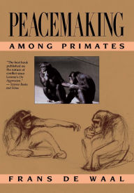 Title: Peacemaking among Primates, Author: Frans de Waal