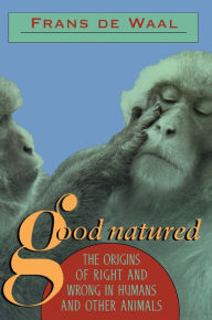Title: Good Natured: The Origins of Right and Wrong in Humans and Other Animals, Author: Frans de Waal