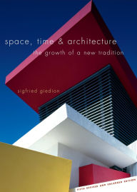 Title: Space, Time and Architecture: The Growth of a New Tradition, Fifth Revised and Enlarged Edition, Author: Sigfried Giedion