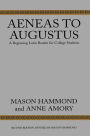 Aeneas to Augustus: A Beginning Latin Reader for College Students, Second Edition