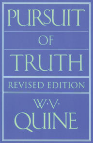 Title: Pursuit of Truth: Revised Edition, Author: Willard Van Orman Quine
