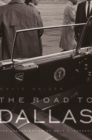 The Road to Dallas: The Assassination of John F. Kennedy