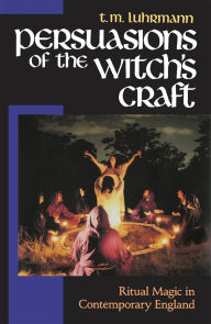 Title: Persuasions of the Witch's Craft: Ritual Magic in Contemporary England, Author: Tanya Marie Luhrmann