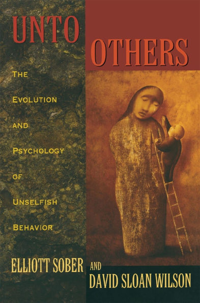 Unto Others: The Evolution and Psychology of Unselfish Behavior