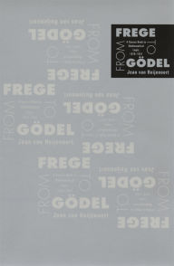 Title: From Frege to Gödel: A Source Book in Mathematical Logic, 1879-1931, Author: Jean van Heijenoort