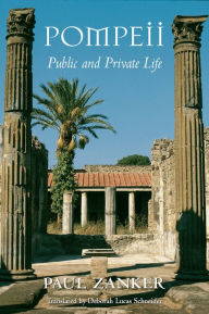 Title: Pompeii: Public and Private Life, Author: Paul Zanker