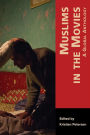 Muslims in the Movies: A Global Anthology