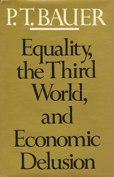 Equality, the Third World, and Economic Delusion