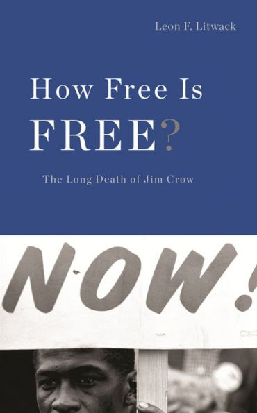 How Free Is Free?: The Long Death of Jim Crow