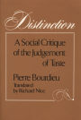 Distinction: A Social Critique of the Judgement of Taste